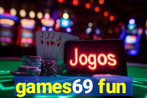 games69 fun